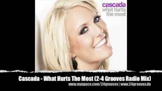 Cascada - What Hurts The Most (2-4 Grooves Radio Mix)