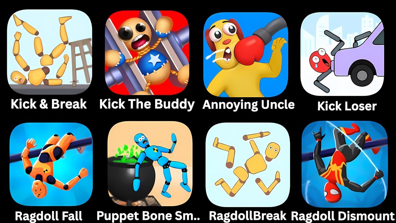 Ragdoll Break,Kick the Buddy,Annoying Uncle Punch,Kick Loser,Ragdoll Dummy,Smash Puppet,Ragdoll Game