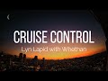 Lyn lapid  cruise control lyrics feat whethan