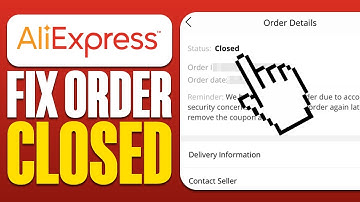 How To Fix AliExpress Order Closed (2025)