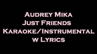 Audrey Mika - Just Friends Instrumental/Karaoke w Lyrics