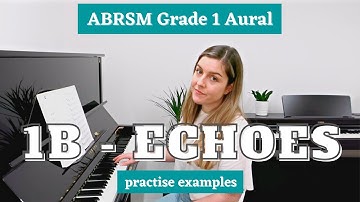 ABRSM Grade 1 Aural Test 1B, Echoes | Practise Examples | for music students, always learning