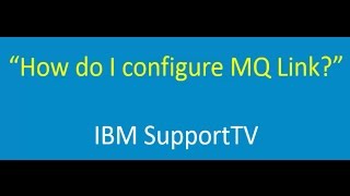 How to configure MQ Link