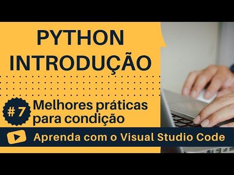 [Aprenda com o VSCode] Python para Iniciantes #7 Melhores Práticas para Declarações Condicionais