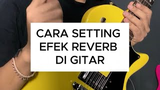 Download Lagu CARA SETTING EFEK REVERB DI GITAR MP3
