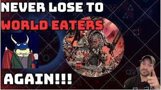 How to always beat World Eaters in Warhammer 40k!