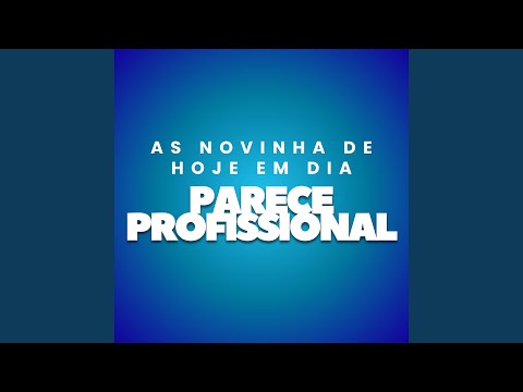 As Novinhas De Hoje Em Dia Parece Profissional