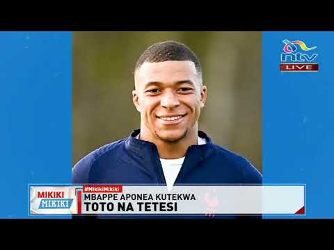 Toto na Tetesi: Kylian Mbappe aponea kutekwa