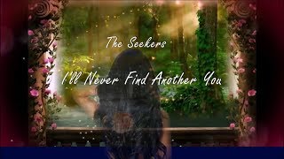 Miniatura de vídeo de "The Seekers - I'll Never Find Another You (lyrics)"