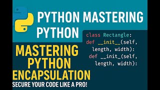 Mastering Python Encapsulation: Secure Your Code Like a Pro!