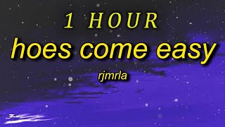 RJmrLA - Hoes Come Easy  (Lyrics)   i give no fs hoes come easy| 1 HOUR