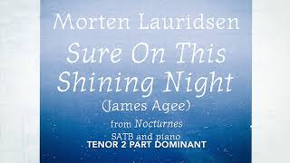 Tenor 2- Sure On This Shining Night, Lauridsen, Tenor 2 Part Dominant Practice Track