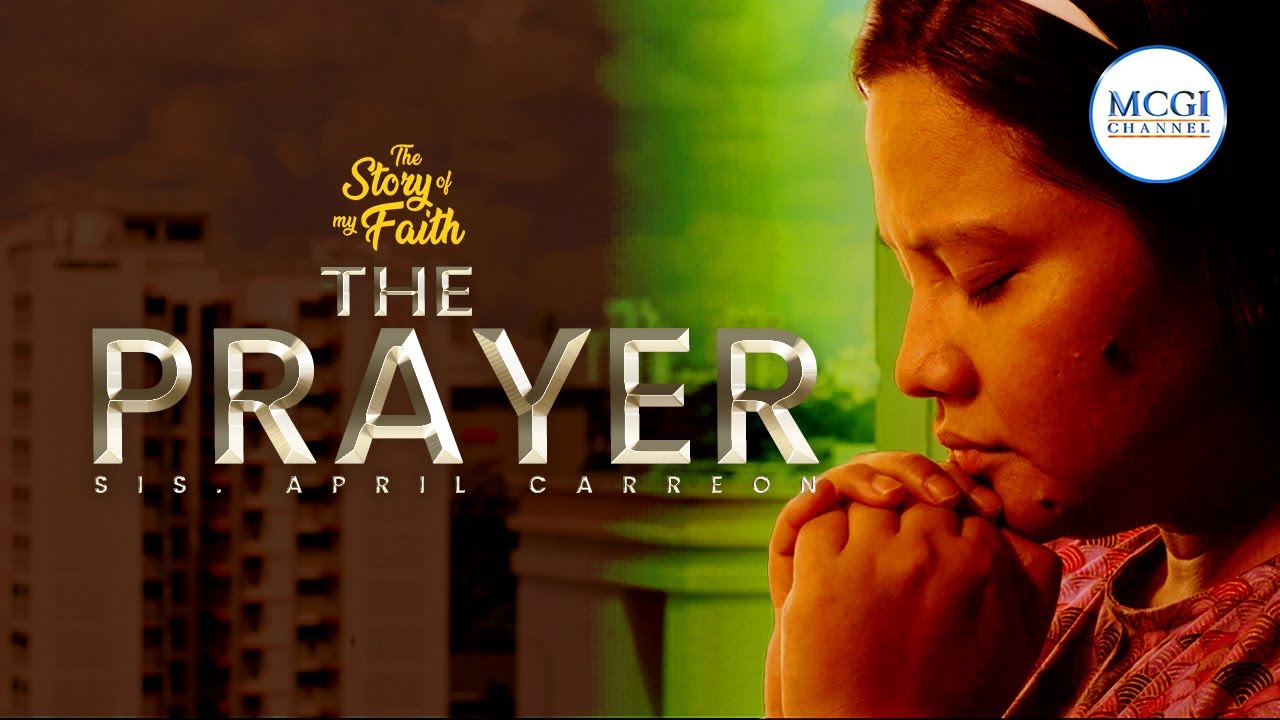 The Prayer | Sis. April Carreon | Story of My Faith | MCGI