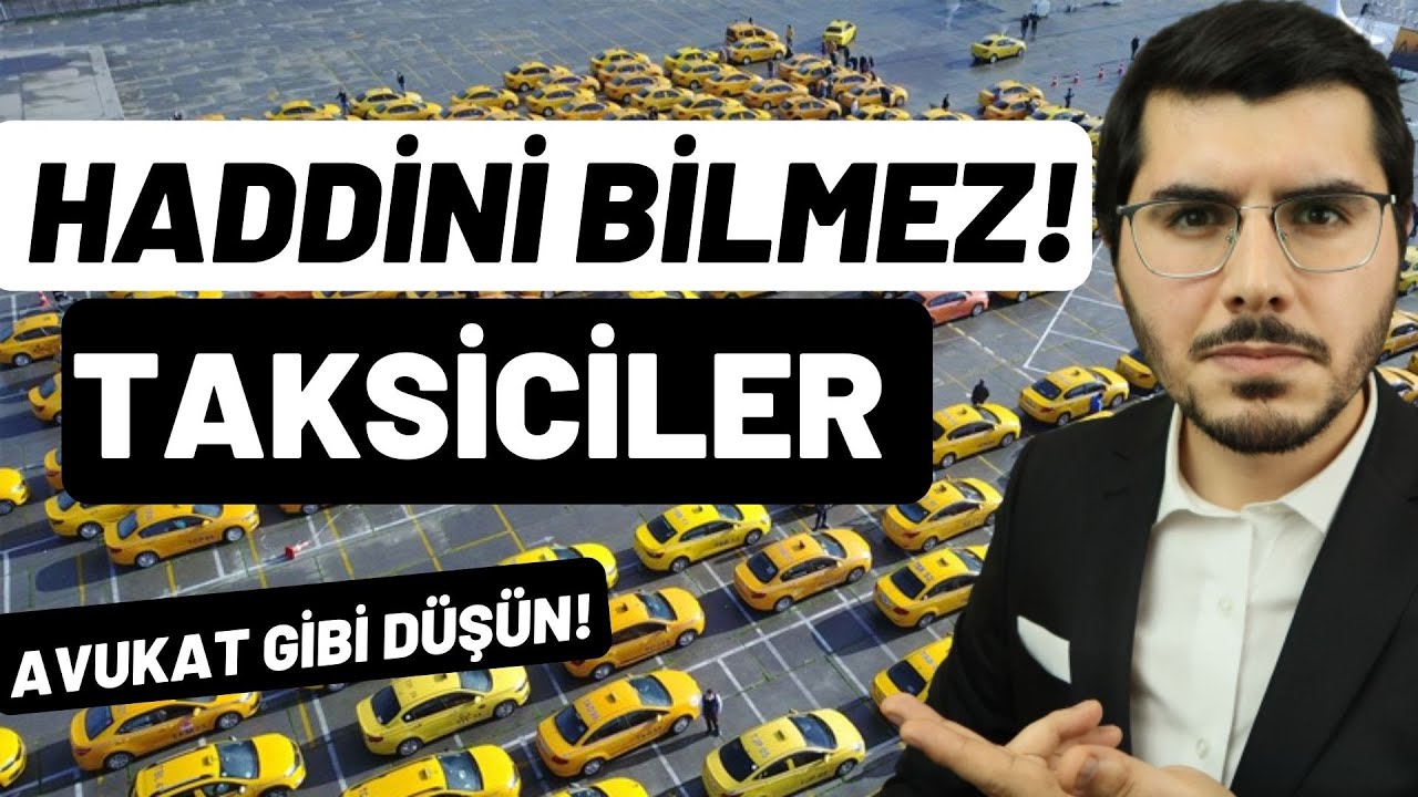 HADDİNİ AŞAN TAKSİCİLER
