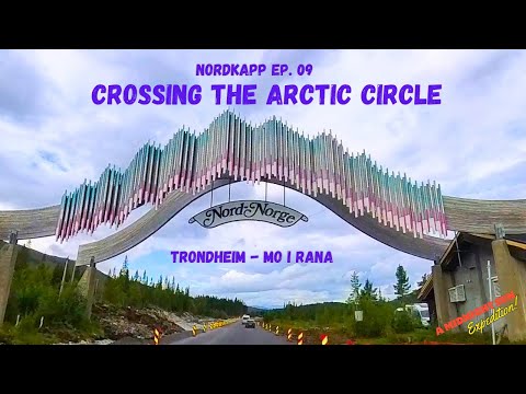 Ep09: Welcome to the Arctic Circle! Northern Norway Adventure Begins! Trondheim to Mo i Rana