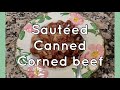 Ginisang karne norte  sauted canned corned beef