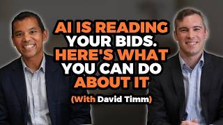 AI Is Reading Your Bids. Here’s What You Can Do About It (with David Timm)