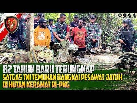 82 Tahun Baru Terungkap, Satgas TNI Temukan Bangkai Pesawat di Hutan Keramat RI-PNG