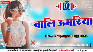Gori Tor Bali Umariya  New Nagpuri Song Gori Tor Bali Umariya 2023  Nagpuri Song Dj  Dj Ajit 