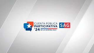 Cuenta Pública Participativa SAG 2024 de la Gestión 2023