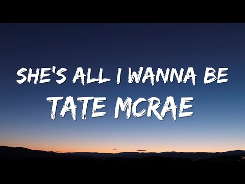 Tate McRae - She's All I Wanna Be (Lyrics) - YouTube