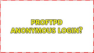 Famous Proftpd Anonymous login? Wealth