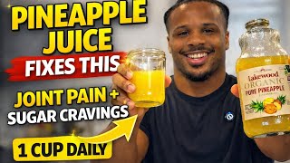 1 Cup Of Pineapple Juice A Day For Joint Pain & Sugar Cravings