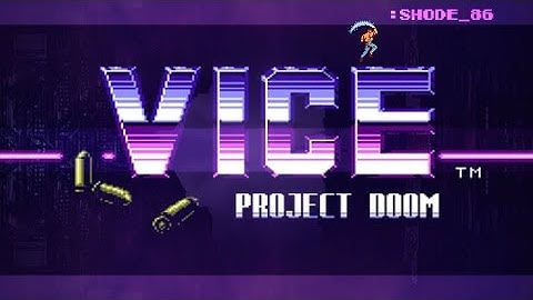ViCE:  PROJECT DOOM [NES]