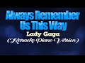 Always remember us this way  lady gaga karaoke piano version