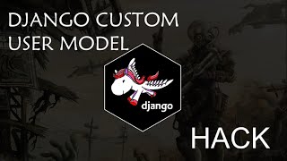 Django User Model Hack