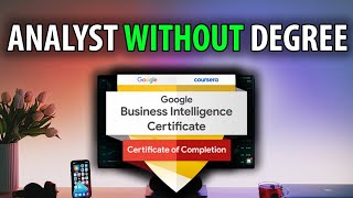 Become a BUSINESS ANALYST with NO degree?!? Google BI Certificate