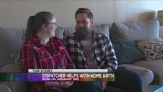 Dispatcher helps home birth