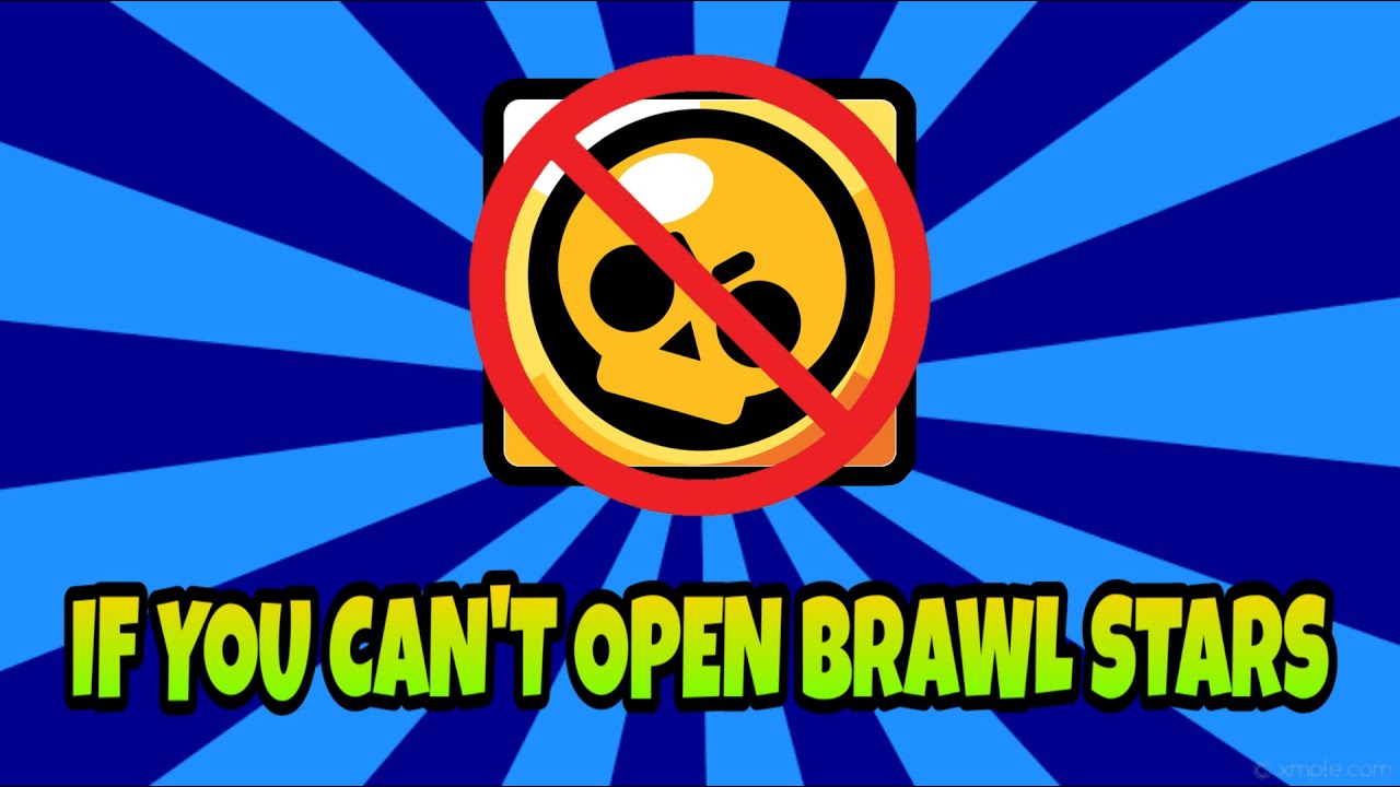 If You Can T Open Brawl Stars Youtube - brawl stars don't open