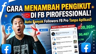 Cara Menambah Pengikut di FB Profesional | Auto Banyak Followers FB Pro Tanpa Aplikasi!