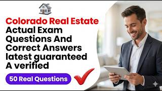 Colorado Real Estate Actual Exam Questions and Correct Answers 2026 - Pass First Try