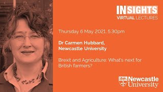 Brexit and Agriculture: What’s next for British farmers? by Dr Carmen Hubbard