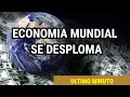 ECONOMIA MUNDIAL SE DESPLOMA - economia mundial se desploma - Noticia de Ultimo Minuto