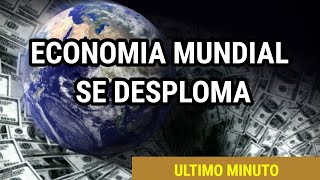 ECONOMIA MUNDIAL SE DESPLOMA - economia mundial se desploma - Noticia de Ultimo Minuto