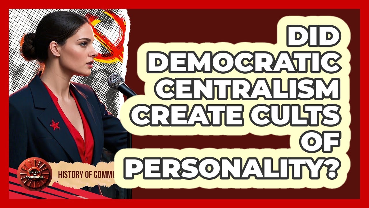 Did Democratic Centralism Create Cults Of Personality? - History of Communism