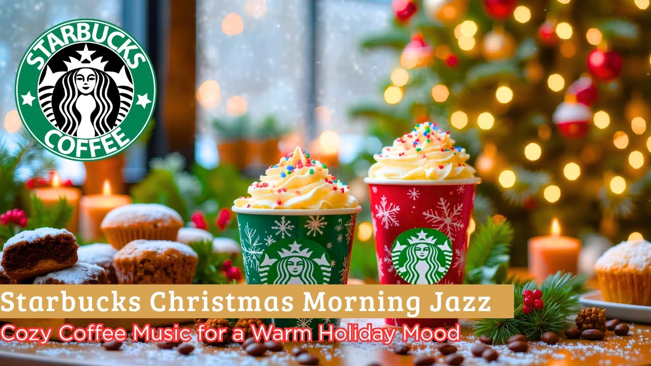 🎄 Starbucks Christmas Morning Jazz ☕ Cozy Coffee Music for a Warm Holiday Mood