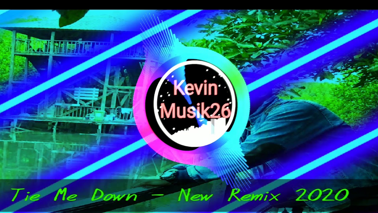 Tie Me Down New Remix 2020 !! FULL BASS II Bikin Ketagihan YouTube