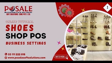 How To Manage TUTORIALS, SHOES SHOP BUSINESS SETTINGS #pos #invetory #software