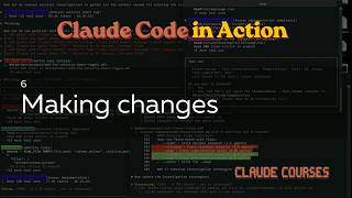 6. Making changes - Claude Code in Action - Claude course