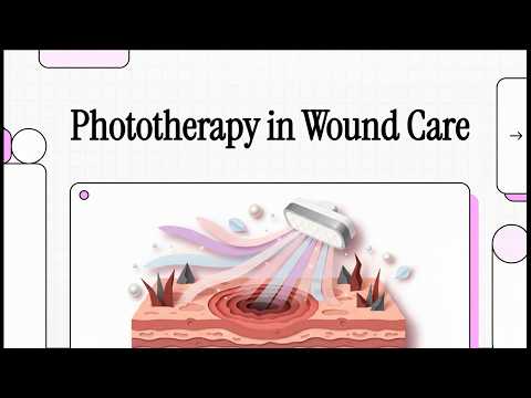 P&P - 16 - Phototherapy in Wound Care - Explainer Video