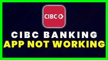 CIBC App Not Working: How to Fix CIBC Mobile Banking App Not Working (FIXED)