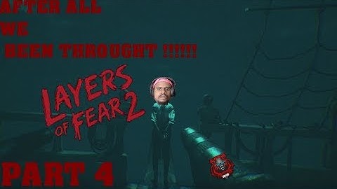 layers of fear 2 - part 4 this game is crazy as hell