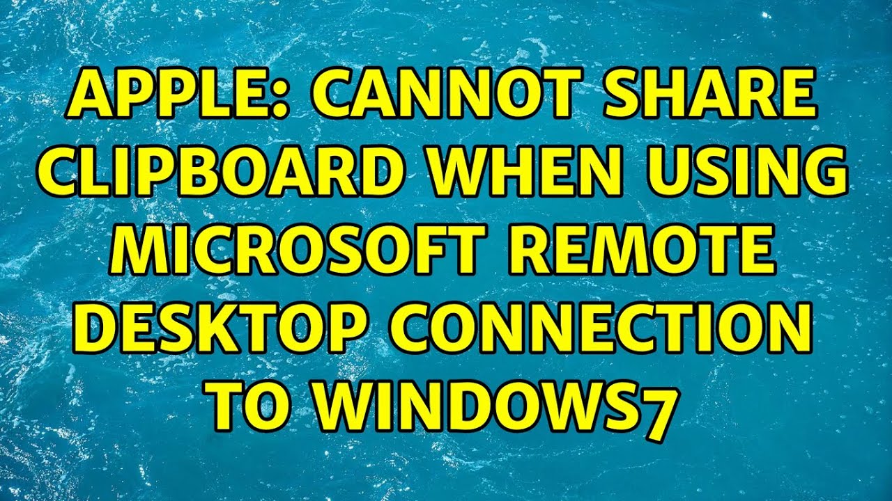 Apple: Cannot share clipboard when using Microsoft Remote Desktop Connection to Windows7