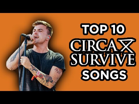 TOP 10 CIRCA SURVIVE SONGS