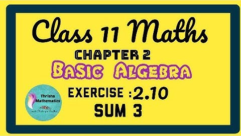 Class 11 Maths Chapter 2 basic Algebra Exercise 2.10 sum 3