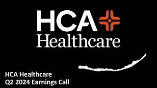 HCA Healthcare (NYSE: HCA) - Q2 2024 Earnings Call